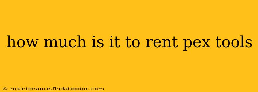 how much is it to rent pex tools