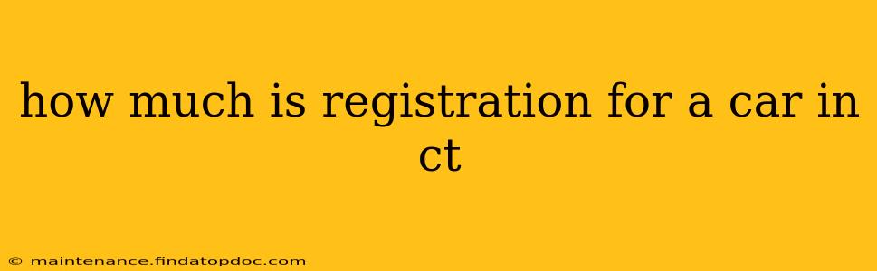 how much is registration for a car in ct