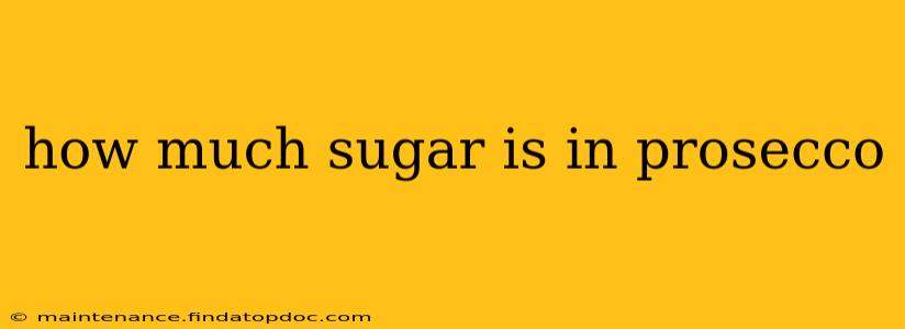 how much sugar is in prosecco