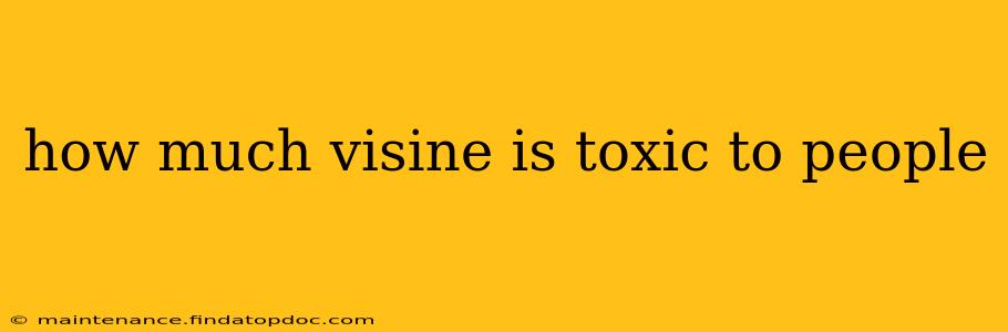 how much visine is toxic to people