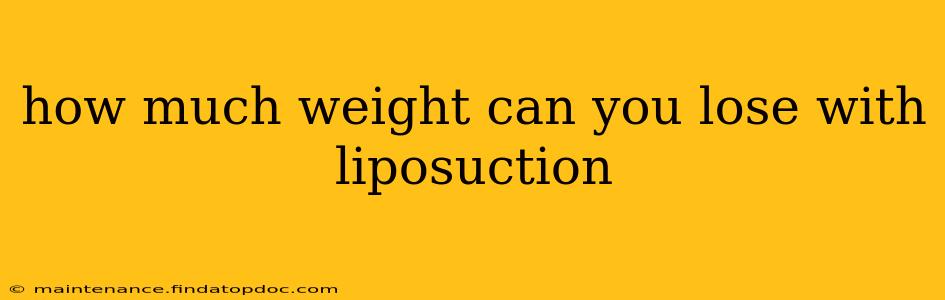 how much weight can you lose with liposuction