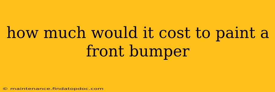 how much would it cost to paint a front bumper