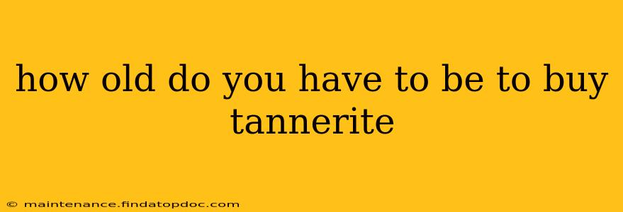 how old do you have to be to buy tannerite