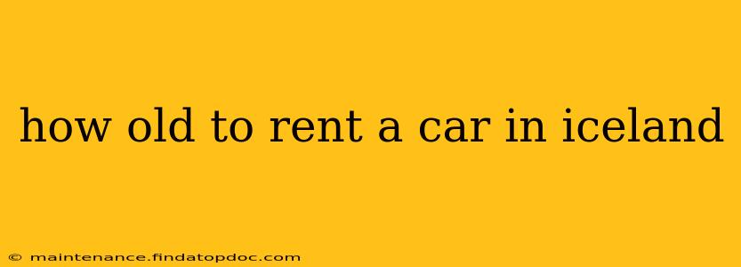how old to rent a car in iceland