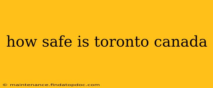 how safe is toronto canada