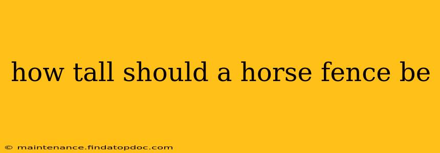 how tall should a horse fence be