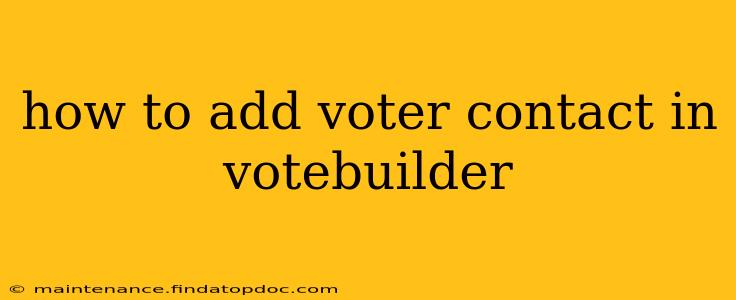 how to add voter contact in votebuilder