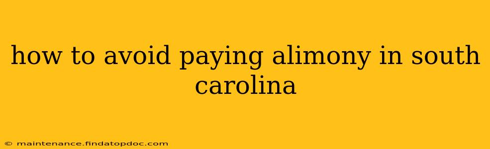 how to avoid paying alimony in south carolina