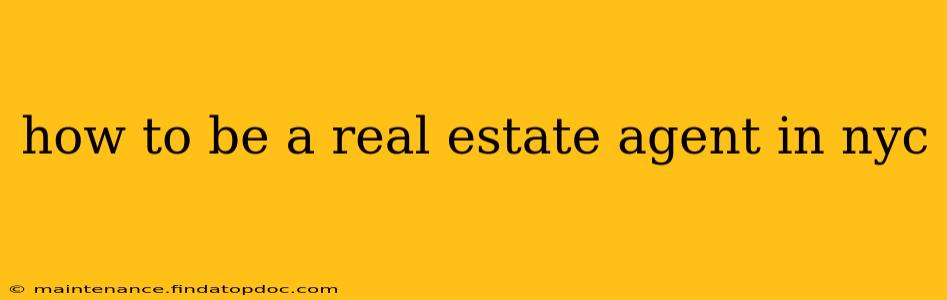 how to be a real estate agent in nyc