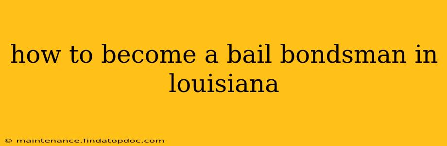 how to become a bail bondsman in louisiana