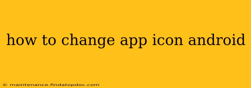 how to change app icon android