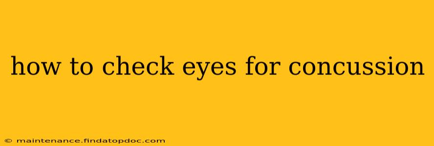 how to check eyes for concussion