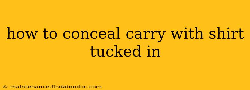 how to conceal carry with shirt tucked in