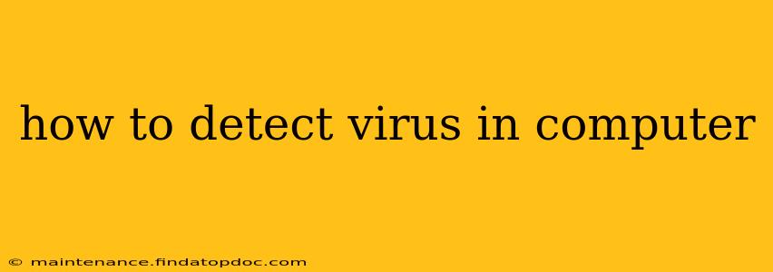 how to detect virus in computer