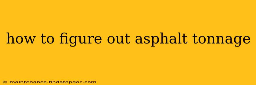 how to figure out asphalt tonnage