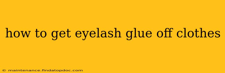 how to get eyelash glue off clothes