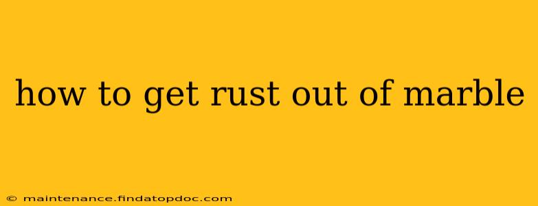 how to get rust out of marble