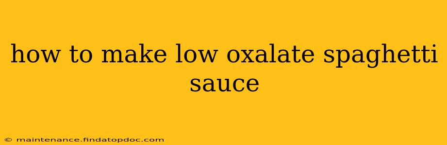 how to make low oxalate spaghetti sauce