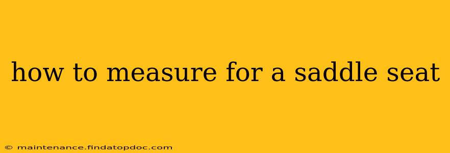 how to measure for a saddle seat