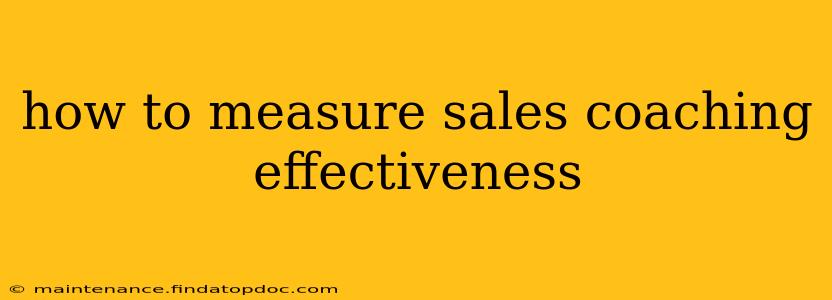 how to measure sales coaching effectiveness