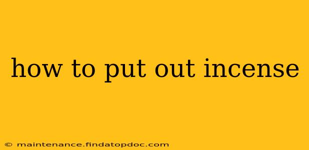 how to put out incense