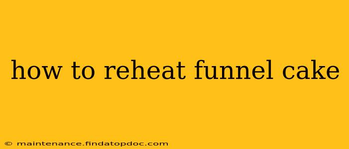 how to reheat funnel cake