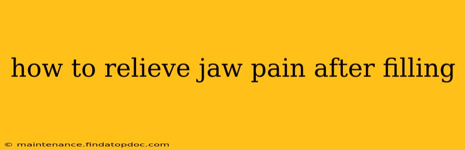 how to relieve jaw pain after filling