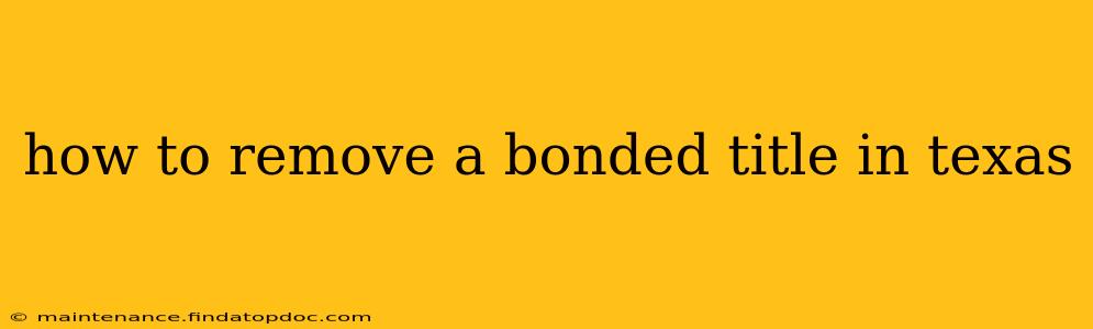 how to remove a bonded title in texas