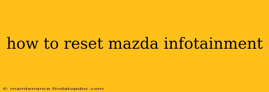 how to reset mazda infotainment