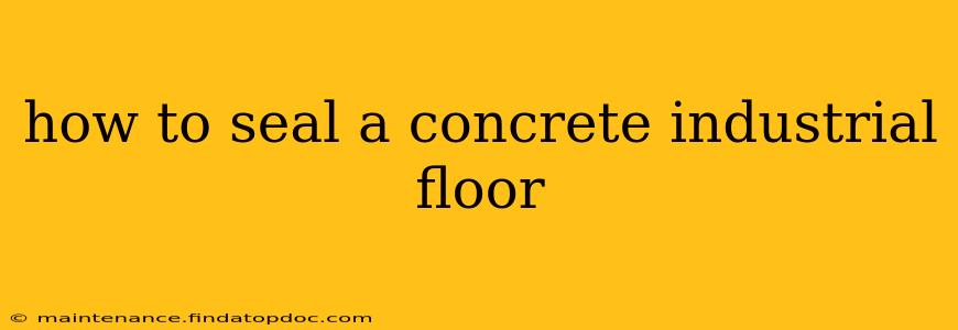 how to seal a concrete industrial floor