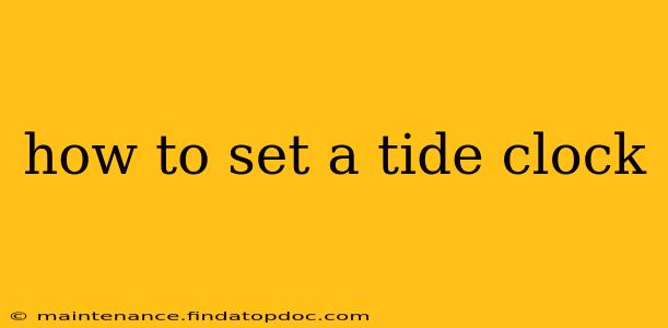 how to set a tide clock