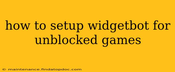 how to setup widgetbot for unblocked games
