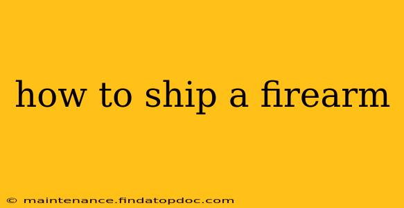 how to ship a firearm