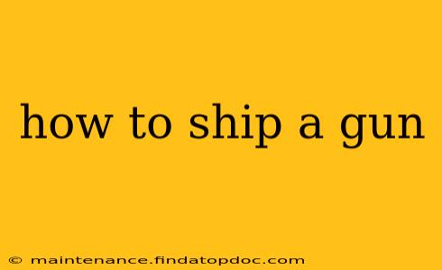 how to ship a gun