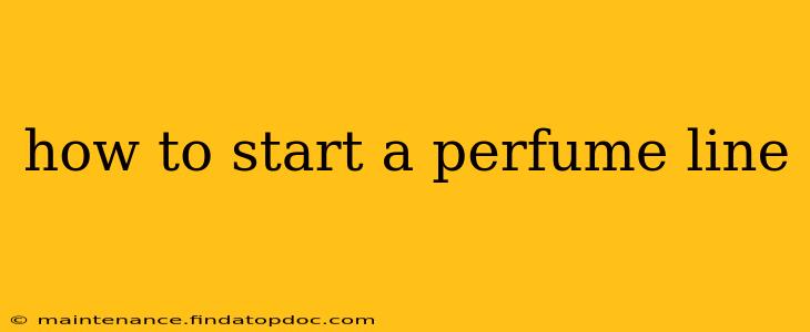 how to start a perfume line