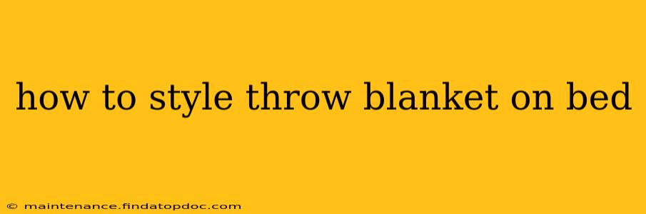 how to style throw blanket on bed