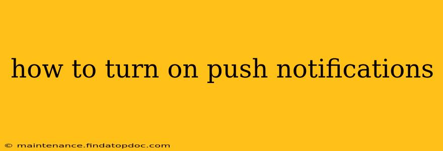 how to turn on push notifications
