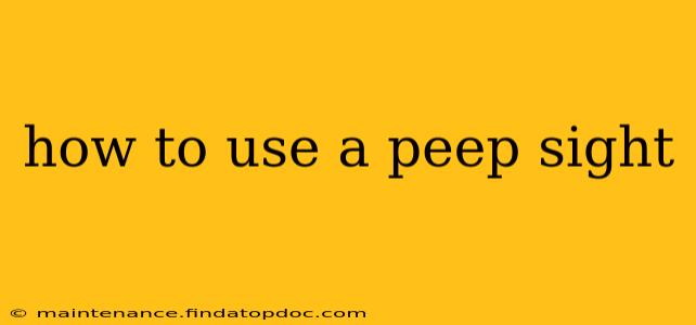 how to use a peep sight