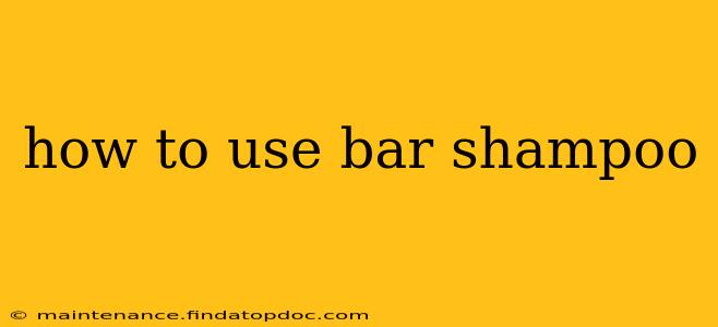 how to use bar shampoo