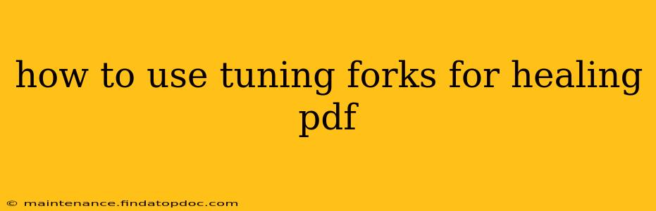 how to use tuning forks for healing pdf