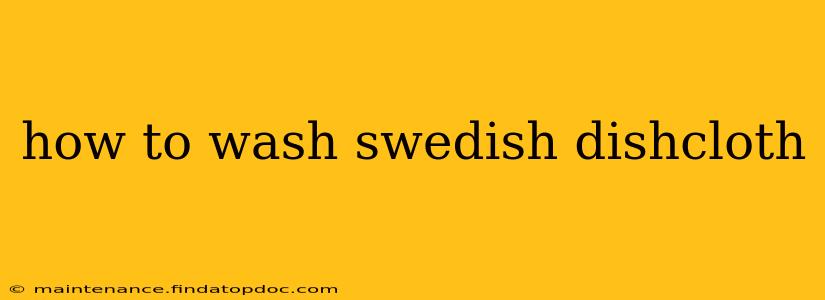 how to wash swedish dishcloth