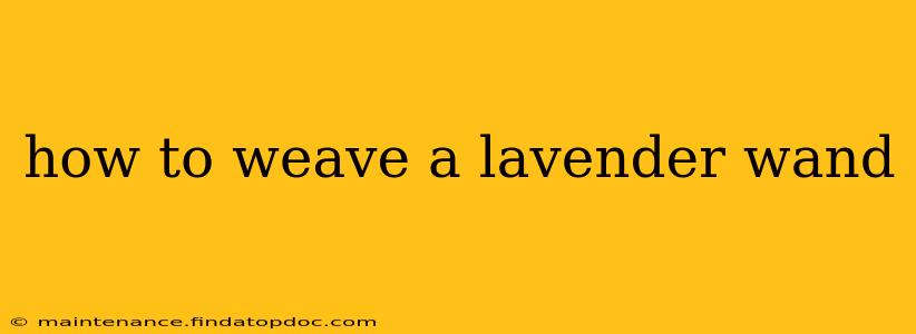 how to weave a lavender wand