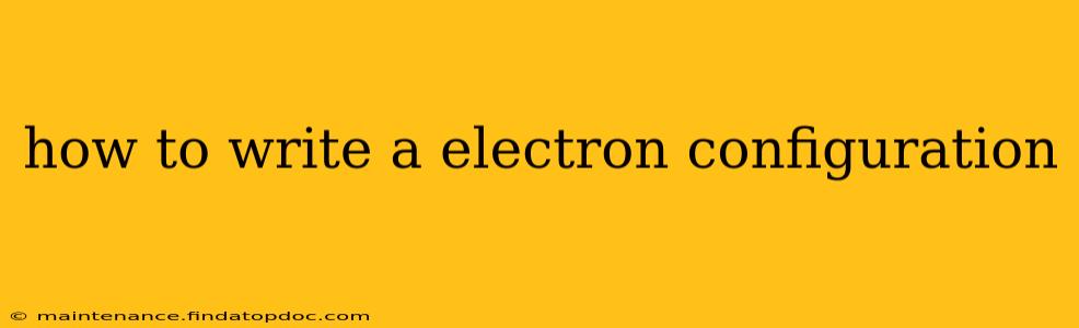 how to write a electron configuration