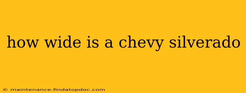 how wide is a chevy silverado