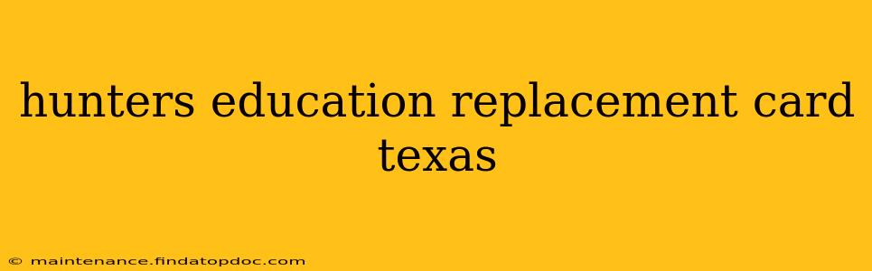 hunters education replacement card texas