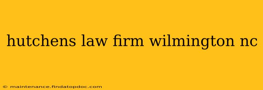 hutchens law firm wilmington nc