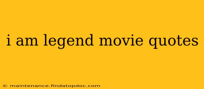 i am legend movie quotes