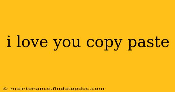 i love you copy paste