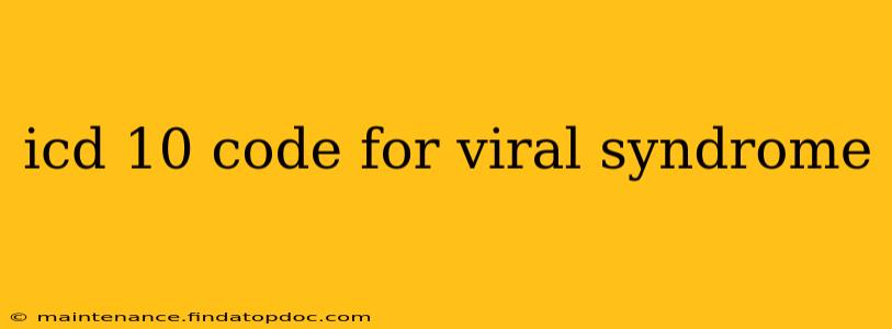 icd 10 code for viral syndrome