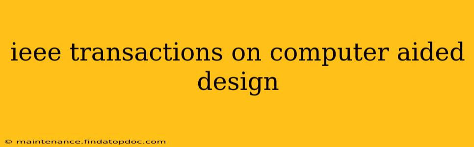ieee transactions on computer aided design